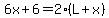 6x%2B6+=+2%28L%2Bx%29