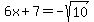 6x%2B7=-sqrt%2810%29