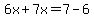 6x%2B7x=7-6
