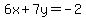6x%2B7y=-2