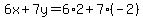 6x%2B7y=6%2A2%2B7%2A%28-2%29