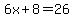 6x%2B8=26