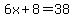 6x%2B8=38