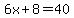 6x%2B8=40