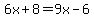 6x%2B8=9x-6