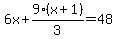 6x%2B9%28x%2B1%29%2F3=48