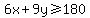 6x%2B9y%3E=180