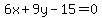 6x%2B9y-15+=+0