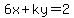 6x%2Bky=2