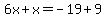 6x%2Bx=-19%2B9