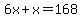 6x%2Bx=168