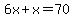 6x%2Bx=70