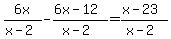 6x%2F%28x-2%29-%286x-12%29%2F%28x-2%29+=+%28x-23%29%2F%28x-2%29