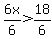 6x%2F6+%3E+18%2F6