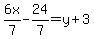 6x%2F7-24%2F7=y%2B3