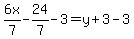 6x%2F7-24%2F7-3=y%2B3-3