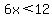 6x%3C12
