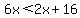 6x%3C2x%2B16