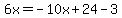 6x=-10x%2B24-3
