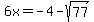 6x=-4-sqrt%2877%29