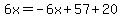 6x=-6x%2B57%2B20