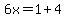 6x=1%2B4