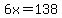 6x=138