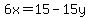 6x=15-15y