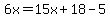 6x=15x%2B18-5