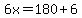6x=180%2B6