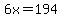6x=194