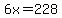 6x=228