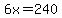 6x=240