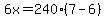 6x=240%287-6%29
