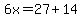 6x=27%2B14