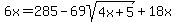 6x=285-69sqrt%284x%2B5%29%2B18x