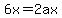 6x=2ax