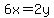 6x=2y