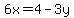 6x=4-3y