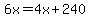 6x=4x%2B240