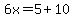 6x=5%2B10
