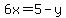 6x=5-y
