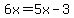 6x=5x-3