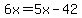 6x=5x-42