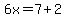 6x=7%2B2