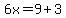 6x=9%2B3