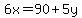 6x=90%2B5y