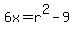 6x=r%5E2-9