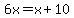 6x=x%2B10