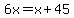 6x=x%2B45